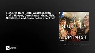 402. Live from Perth, Australia with Claire Hooper, Dureshawar Khan, Aisha Novakovich and Grace P...