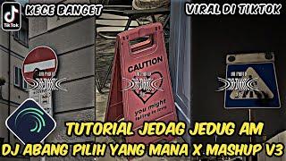 Tutorial Jedag Jedug Alight Motion DJ Abang Pilih Yang Mana X V3 Mashup