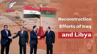 Egypt's Dominance in the Reconstruction Efforts of Iraq and Libya