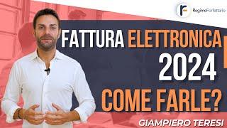 Fattura Elettronica 2024 nel Regime Forfettario 2024: come fare?