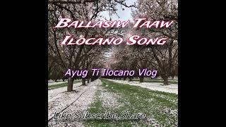 Ballasiw taaw ilocano song