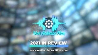 YEAR IN REVIEW 2021 - Matt Anderson Films  #filmmaking #videoproduction