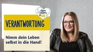 Verantwortung - Nimm dein Leben selbst in die Hand!  | persolog Coaching