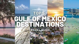 TOP 5 | BEST GULF OF MEXICO DESTINATIONS | NORTH AMERICA TRAVEL GUIDE