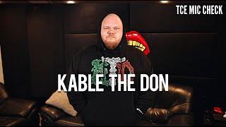 KABLE THE DON | The Cypher Effect Mic Check Session #349