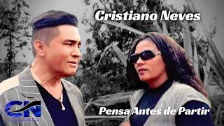 CRISTIANO NEVES - " Pensa antes de partir " (VÍDEO CLIP)