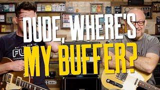 To Buffer Or Not To Buffer: That Is The Question – That Pedal Show