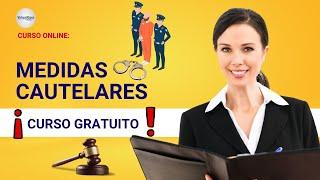  CURSO: MEDIDAS CAUTELARES PERSONALES Y MEDIDAS DE PROTECCIÓN ǀ COMPLETO Y GRATIS (2024)   PARTE 1