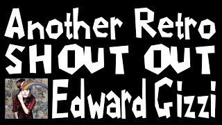 retro shout out song for EDWARD GIZZI