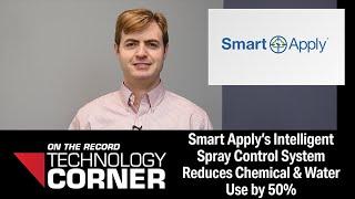 [Technology Corner] Smart Apply’s Intelligent Spray Control System Reduces Chemical Use by 50%