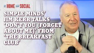 Simple Minds' Jim Kerr on 'Don't You (Forget About Me)' from The Breakfast Club | At Home and Social