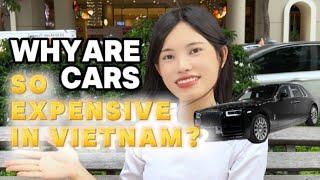 Why are cars so expensive in Vietnam