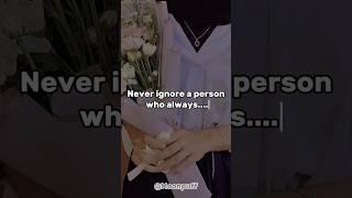 Never ignore a person who always #trending #aestheticedits #edit #aesthetic #sweetiee l Moonpuff