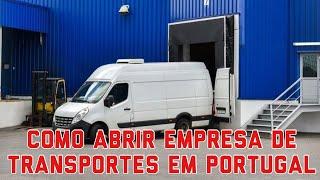 Como abrir empresa de Transportes em Portugal! O que é preciso?