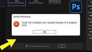Could not complete your request because of a program error in Photoshop - How To Fix Adobe Error 