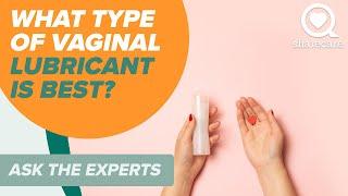 What Type of Vaginal Lubricant is Best? | Ask The Experts | Shaecare
