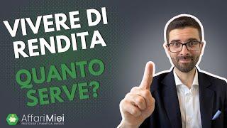 Vivere di RENDITA: Quanto Serve?