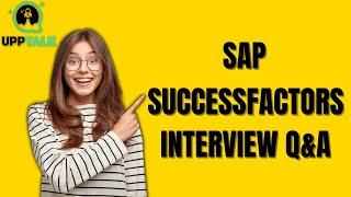 SAP SuccessFactors Interview Question & Answers | Top 39 SuccessFactors Question & Answers | Upptalk