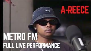 A-Reece Metro FM,FULL LIVE PERFORMANCE!