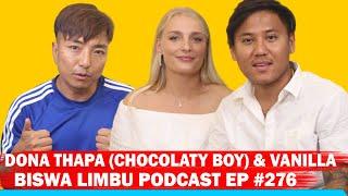 DONA THAPA (CHOCOLATY BOY) & VANILLA !! BISWA LIMBU PODCAST EP #276