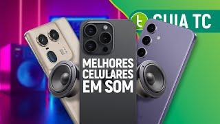 TOP 10! CELULAR com o MELHOR SOM para COMPRAR em 2024 | Guia do TudoCelular