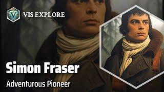 Simon Fraser: Explorer of the Unknown | Explorer Biography | Explorer