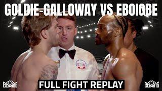 Will Goldie Galloway v Elliot Eboigbe | Full Fight Replay | 1st March 2025