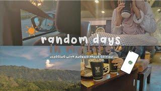 random days in my life ; a vlog using an android phone