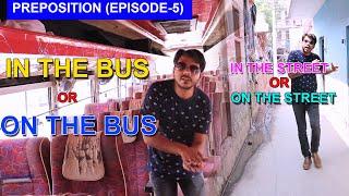 ON THE BUS || IN THE BUS  || IN THE STREET || ON THE STREET || PREPOSITION EPISODE-5 || VIDEO-21