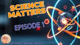 Science Matters - Episode 1 - Science Vs. PseudoScience