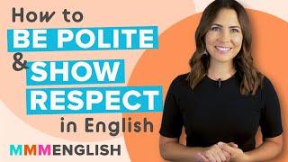 Conversation Lesson | How To Be Polite & Show Respect in English