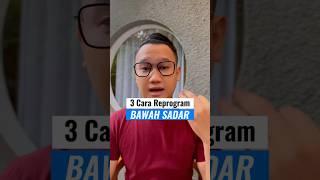 Cara Memprogram Pikiran Bawah Sadar