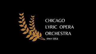 Opera Without Words: A Chicago Lyric Opera Orchestra (Virtual) Celebration