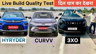 Xuv 3xo vs Tata Curvv vs Hyryder Build Quality Test | Results will Shock you