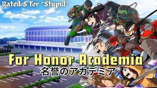 For Honor Academia (What if For Honor was an Anime?)