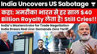 India Uncovers US Sabotage. US Makes $40 Billion Royalty from India. Masterstroke for Trade Deal