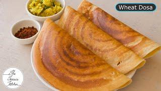 Instant Wheat Dosa Recipe | Crispy & Healthy Wheat Dosa Recipe ~ The Terrace Kitchen