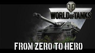 World of Tanks - From Zero To Hero