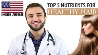 Top 5 Nutrients for Healthy Hair - Dr Lucas Fustinoni Brasil