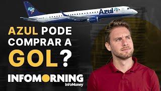 Azul pode comprar a Gol ? Superterça nos EUA; Vibra vê lucro crescer mais de 5 vezes