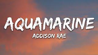 Addison Rae - Aquamarine (Lyrics)