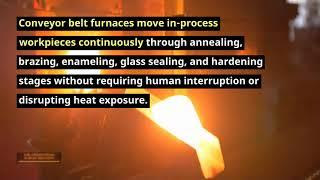 Benefits & Features of Conveyor Belt Furnaces | S.M. Engineering & Heat Treatment