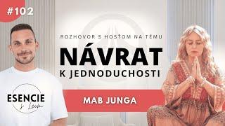 102# NÁVRAT K JEDNODUCHOSTI - Mab Junga (ESENCIE s Leom)