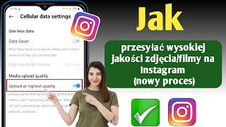 Jak przesyłać wysokiej jakości zdjęcia i filmy na Instagram (nowy proces)