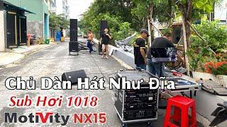 Test Dàn Âm Thanh Kinh Doanh Làm Show - Chủ Dàn Hát Cực Hay - Loa Motivity NX15 Sub Hơi 1018