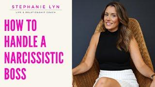 Narcissistic Boss  - How to Survive! | Stephanie Lyn Coaching