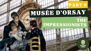 The Musée d'Orsay Tour: Part 2 - The Impressionists, Rebel Artists of 19th Century Paris