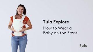 How to Wear a Baby on the Front | Tula Explore Baby Carrier