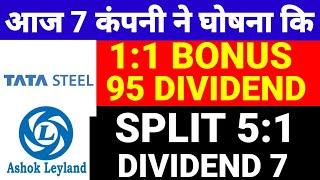 7 Shares • Tata Steel •Ashok Leyland  Declared High Dividend, Bonus & Split With Ex Date's