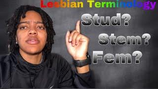 Lesbian Terminology Stud? Stem? Fem?